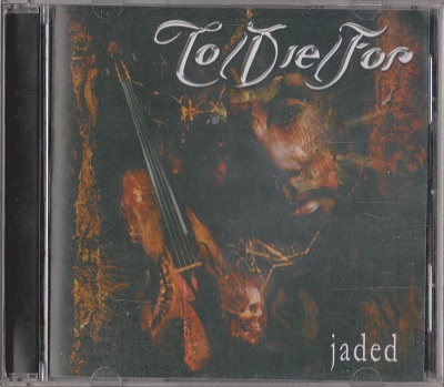 To⁄ Die⁄ For ‎– Jaded (2003)