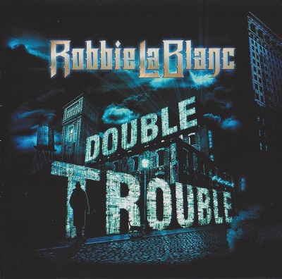 Robbie LaBlanc - Double Trouble (2021)