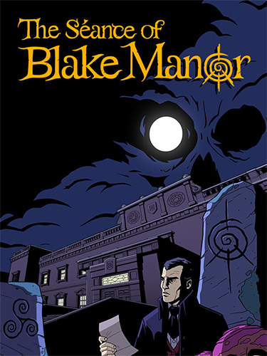 The Séance of Blake Manor