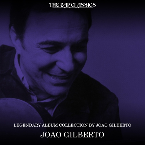 [TR24][OF] Joao Gilberto - Legendary Album...