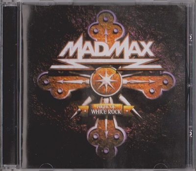 Mad Max - Night Of White Rock (2006)