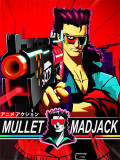 MULLET MADJACK: Deluxe Edition – v1.1 + Bonus Content